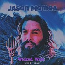 Wicked Wick - Jason Momoa