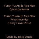 YurAn YurAn Alex Neo - Прикосновения Cover Fancy Bolero…