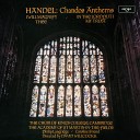 Choir of King s College Cambridge Academy of St Martin in the Fields Sir David… - Handel Chandos Anthems I Will Magnify Thee O God HWV 250a One Generation Shall Praise Thy Works Unto…