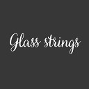 Malino - Glass Strings