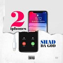 Shad Da God - 2 iPhones