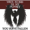 Your Mind Is My Puppet - Intro