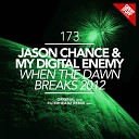 Jason Chance My Digital Enemy - When the Dawn Breaks 2012 Filterheadz Remix