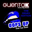 Guenta K meets Big Daddi - Oops Up Side Your Head Alex Hilton Remix