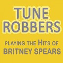 Tune Robbers - Baby One More Time