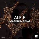 Ale F - Imaginary Being Original Mix