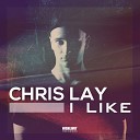 Chris Lay - I Like Original Mix