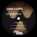Luna Loops - My Everything Original Mix