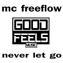MC Freeflow - Never Let Go Original Mix