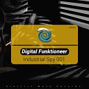 Digital Funktioneer - Industrial Spy 001 (Original Mix)