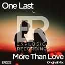 One Last - More Than Love Original Mix