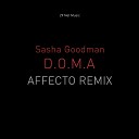 Sasha Goodman - D O M A Affecto Remix