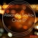 Alexander Saykov - Once Original Mix