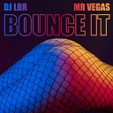 DJ LBR Mr Vegas - Bounce It