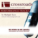 Crossroads Performance Tracks - Be Born In Me Mary Low with Background Vocals in…