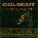 Hexstatic Coldcut - Timber As One mix