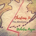 Nicholas Payne - Christmas in the Aleutians