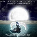 Elite Mind Reprogramming Self Transformation… - For The Love Of An Angel Anxiety Release