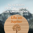 Life on Jupiter - Tal Tal Heights From The Legend of Zelda Link s…