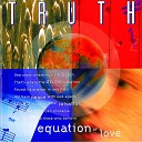Truth - Equation of Love