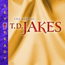 T D Jakes - Draw Me Nearer Spoken Word