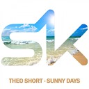 Theo Short - Sunny Days Original Mix