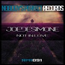 JoeDeSimone - Not In Love Original Mix