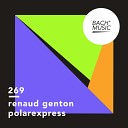 Renaud Genton - Polarexpress Original Mix