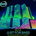 Alt A - Just For Bass BORKA FM Remix
