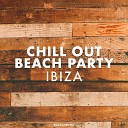 Chill Out Beach Party Ibiza - Cascade Original Mix