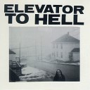 Elevator To Hell - Made For You