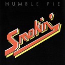 Humble Pie - You re So Good For Me