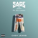 Sage The Gemini feat DJ Lucci - Cash Jeans feat DJ Lucci