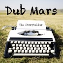 Dub Mars - Everything Will Always Be Good