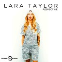 Lara Taylor - Respect Me