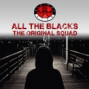 The Original Squad - All the Blacks No Jb s Mix