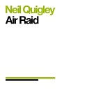 Neil Quigley - Air Raid Original Mix