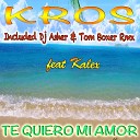 Kros Feat Kalex amp Alexey Romeo - Te Quiero Mi Amor Dj Nitkin Mash Up 2013