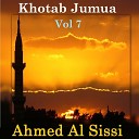 Ahmed Al Sissi - Khotab Jumua Pt 3