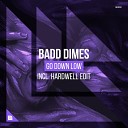 Badd Dimes - Go Down Low Hardwell Edit
