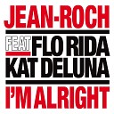 Jean Roch feat Flo Rida amp Kat Deluna - I m Alright Maxime Torres amp Datamotion Club…