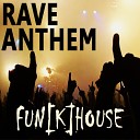 Fun k House - Rave Anthem Original Mix