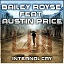 Bailey Royse feat Austin Price - Internal Cry Original Mix
