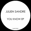 Julien Sandre - You Know Original Mix