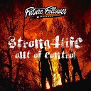 Strong4Life - Out of Control Original Mix