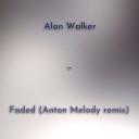 PRO TO MUZYKA - Alan Walker Faded Anton Melody remix