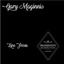 Gary Maginnis The Like - Long Way Home Live At Prohibition Studios