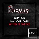 Alpha K feat Joahn Dashi - When It Rains 7even GR Remix