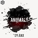 SY RAX - Anomaly Original Mix