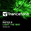 Rated R - Light The Way Original Mix